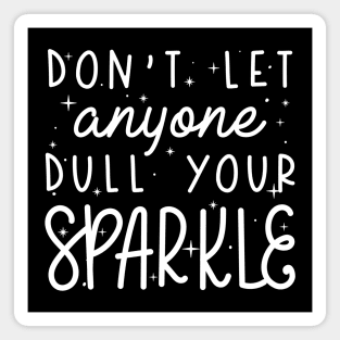 Dull Your Sparkle Magnet